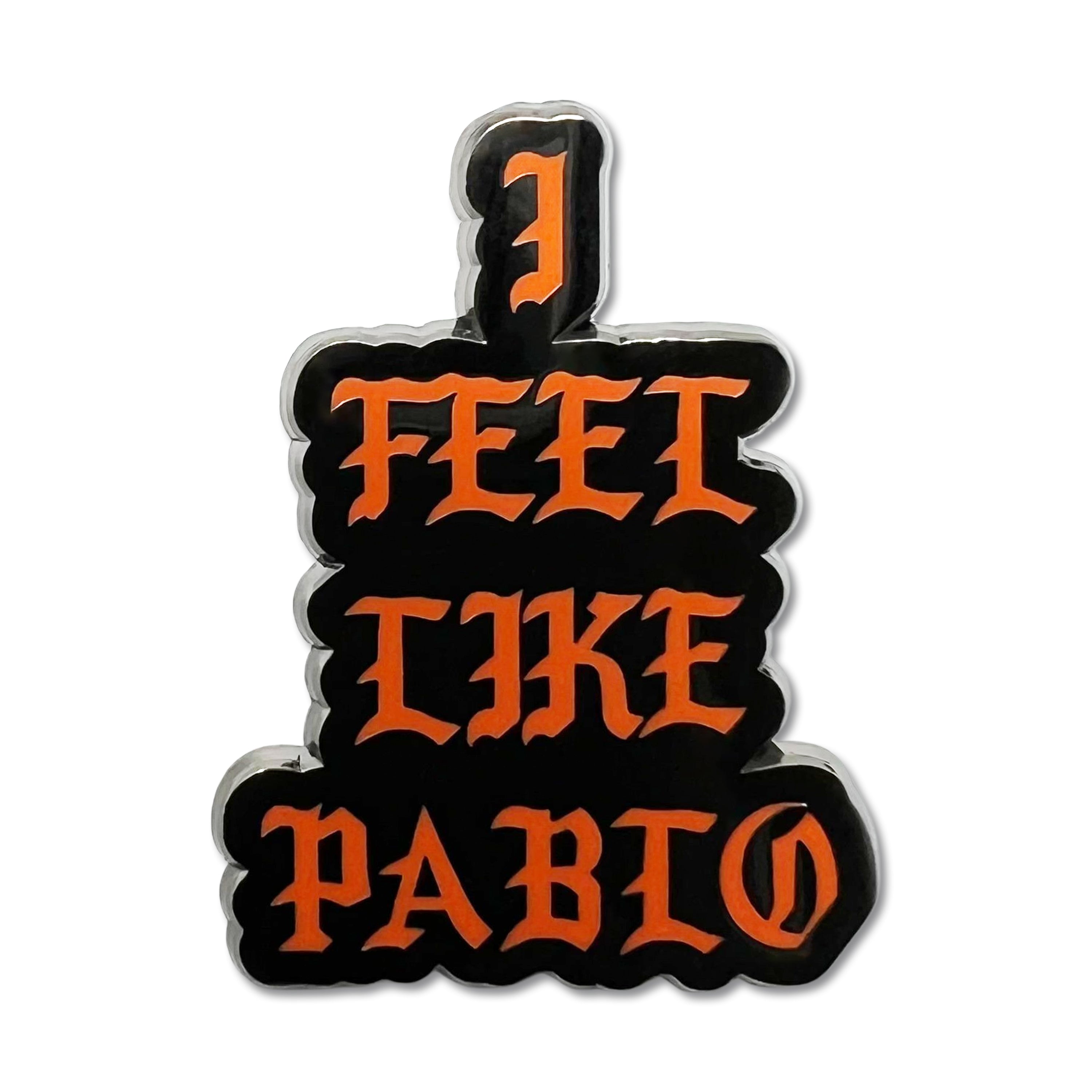 I Feel Like Pablo Hat Pin