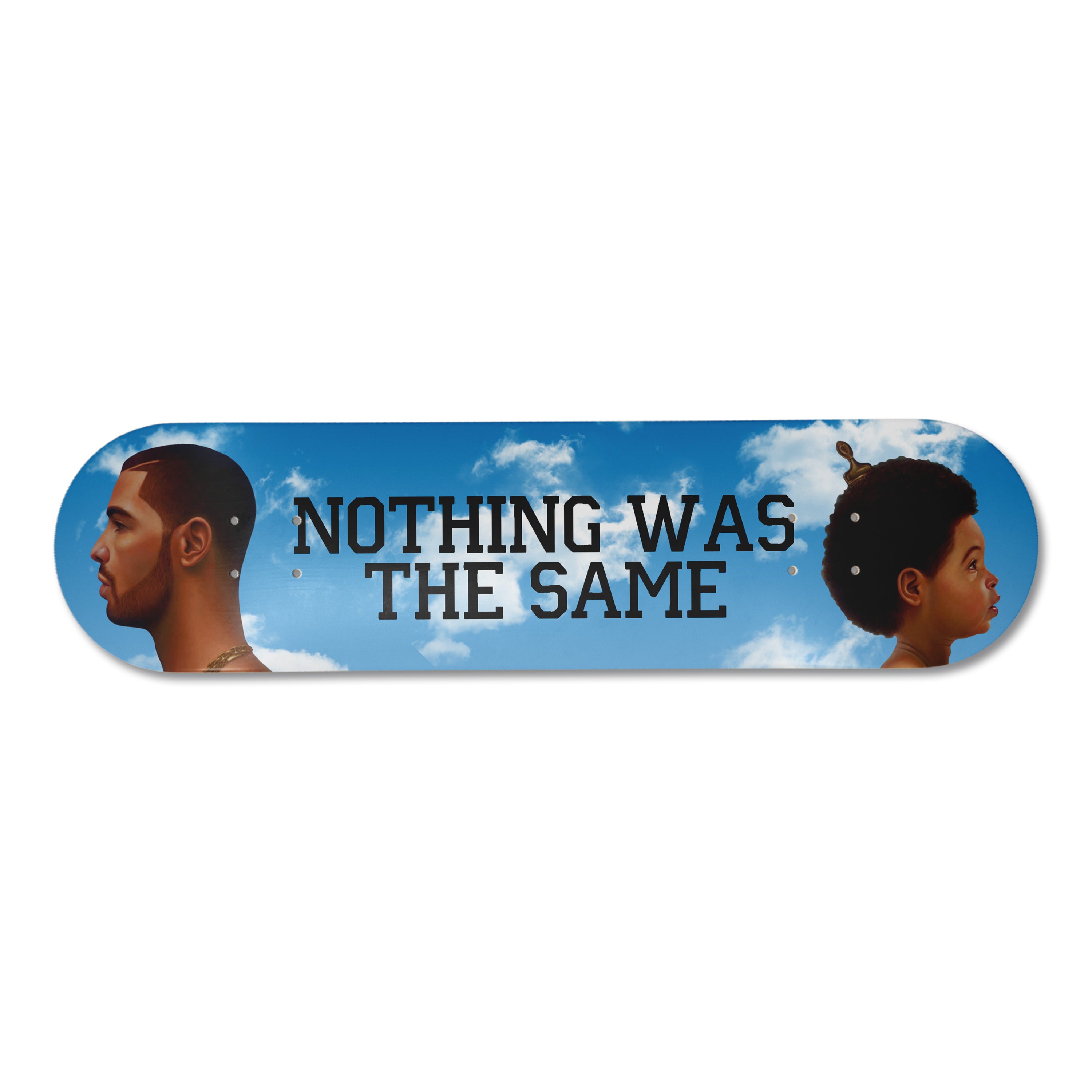 Nothing Was The Same Skateboard