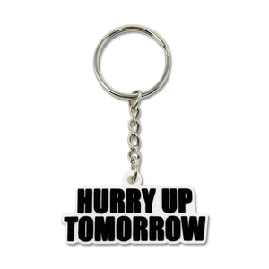 Hurry Up Tomorrow Keychain